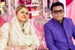 AR Rahman news, AR Rahman family update, ar rahman announces separation with his wife after 29 years, Saira banu