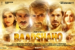 Baadshaho posters, story, baadshaho hindi movie, Baadshaho official trailer