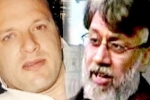 David Headley, India makes fresh request for extradition of David Headley, india makes fresh request for extradition of david headley rana, Tahawwur rana