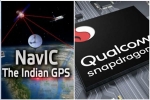 GPS, GPS, qualcomm launches chipsets with isro s navic gps for android smartphones, Irnss 1f