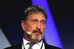 John McAfee USA cases, John McAfee, mcafee founder john mcafee found dead in a spanish prison, Income tax