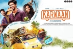 Karwaan posters, Karwaan Bollywood movie, karwaan hindi movie, Cheetah