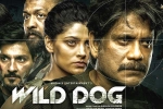 Nagarjuna, Matinee Entertainment, release date of nag s wild dog is out, Dia mirza