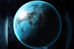 Larger than earth planet, celestial bodies, new planet discovered with massive ocean, New planet