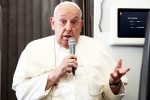 Pope about US elections, Donald trump news, trump vs harris pope s surprising comments on us election, Pope francis