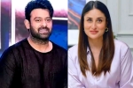 Kareena Kapoor latest, Kareena Kapoor news, prabhas to romance kareena kapoor, Actress kareena kapoor