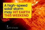 Solar Storm, Solar Storm predictions, a high speed solar storm may hit earth this weekend, Traveling