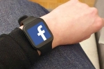 Facebook smartwatch new fatures, Facebook smartwatch release date, facebook to manufacture a smartwatch, Smartwatch